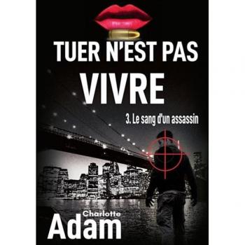 Tuer n'est pas vivre 3: 3. Le sang d'un assassin