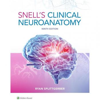 Dr. Ryan Splittgerber Snell's Clinical Neuroanatomy