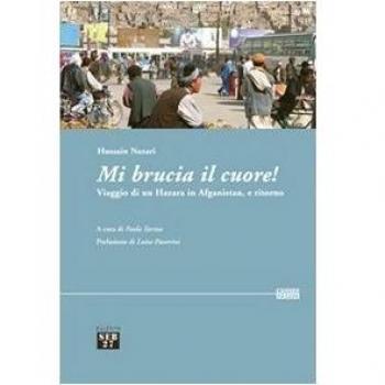 Hussain Nazari Mi Brucia Il Cuore! Viaggio Di Un Hazara In Afghanistan, E Ritorno (Laissez-Passer)