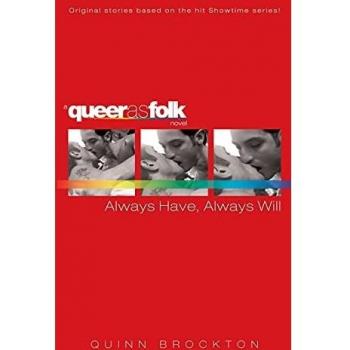 Always Have, Always Will, Queer as Folk