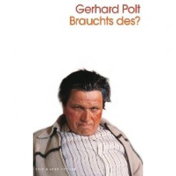 Gerhard Polt Brauchts Des?: Polt 3