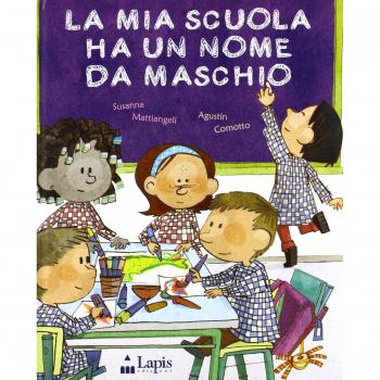La mia scuola ha un nome da maschio