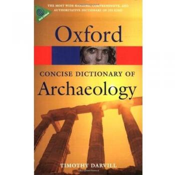 Concise Oxford Dictionary of Archaeology by Timothy Darvill 9780199534043