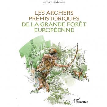 Les archers préhistoriques de la grande forêt européenne