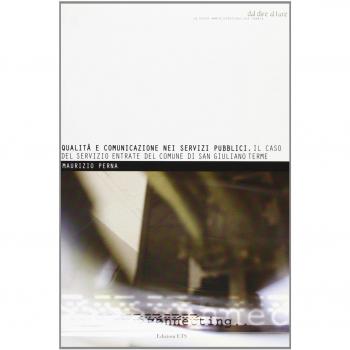 Qualità e comunicazone nei servizi pubblici. Il caso del servizio entrate del comune di San Giuliano Terme