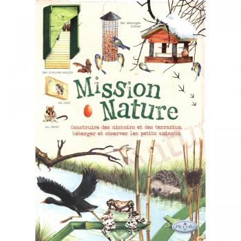 Mission nature : Construire des nichoirs et des terrarium, héberger et observer de petits animaux