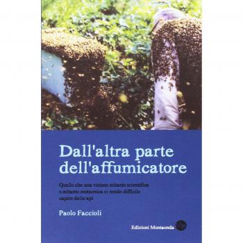 Dall'altra parte dell'affumicatore. Quello che una visione soltanto scientifica o soltanto zootecnica ci rende difficile capire delle api