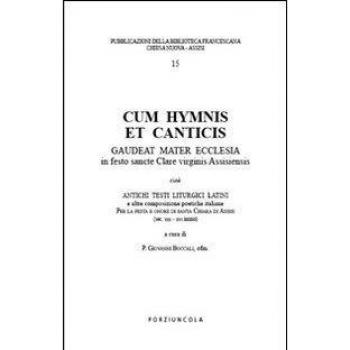 Cum hymnis et canticis. Gaudeat Mater Ecclesia in festo sancte Clare virginis Assisiensis