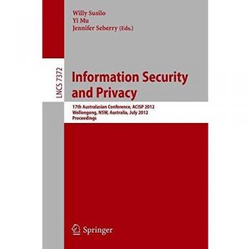 Information Security and Privacy: 17th Australasian Conference, ACISP 2012, Wollongong, NSW, Australia, July 9-11, 2012. Proceedings