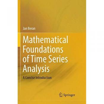 Beran, Jan: Mathematical Foundations of Time Series Analysis