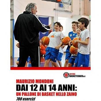 Dai 12 ai 14 anni: un pallone di basket nello zaino. 700 esercizi