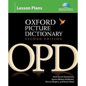 Santamaria, Jenni Currie The Oxford Picture Dictionary: Lesson Plans: Instructor Planning Resource (Book, Cds, Cd-Rom) For Multilevel Listening And Pronunciation Exercises (Oxford Picture Dictionary Second Edition)