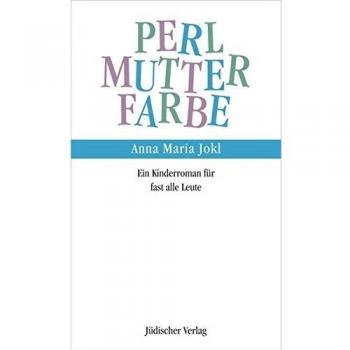 Die Perlmutterfarbe: Ein Kinderroman für fast alle Leute