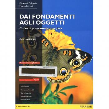 Dai fondamenti agli oggetti. Corso di programmazione Java. Con aggiornamento online