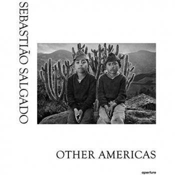 Sebastião Salgado: Other Americas