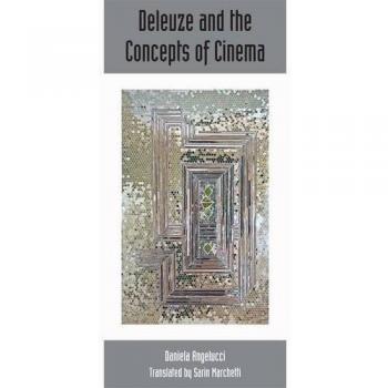 Deleuze and the Concept of Cinema: Volume 8, No.3: Deleuze Studies