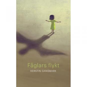Gansmark, Kerstin: Fåglars flykt