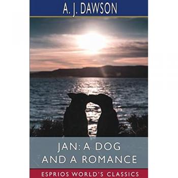 Jan: A Dog and a Romance (Esprios Classics)