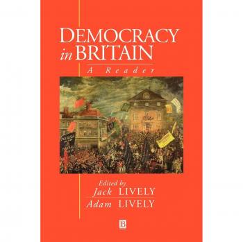 Jack Lively Democracy In Britain: A Reader (Advances In Theoretical And Applied)