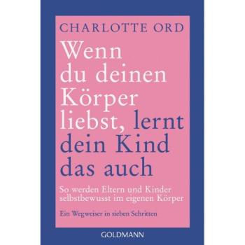 Wenn du deinen Körper liebst, lernt dein Kind das auch