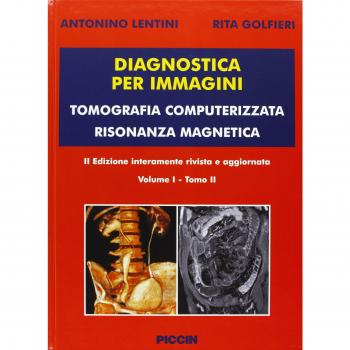 Diagnostica per immagini vol. 1/1 e 1/2: Tomografia computerizzata risonanza magnetica.