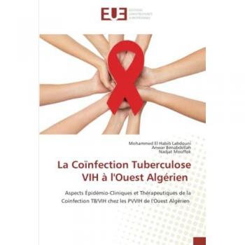 La Coïnfection Tuberculose VIH à l'Ouest Algérien: Aspects Épidémio-Cliniques et Thérapeutiques de la Coïnfection TB/VIH chez les PVVIH de l'Ouest Algérien