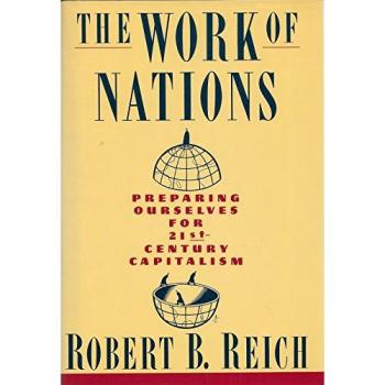 The Work Of Nations: Preparing Ourselves for 21st-Century Capitalism