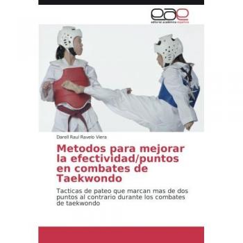 Ravelo Viera, Darell Raul: Metodos para mejorar la efectividad/puntos en combates de Taekwondo