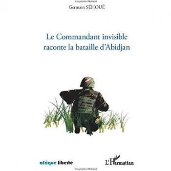 Le Commandant invisible raconte la bataille d'Abidjan