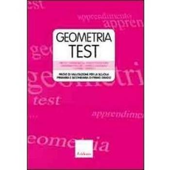 Geometriatest. Prove di valutazione per la scuola primaria e secondaria di primo grado. Con DVD