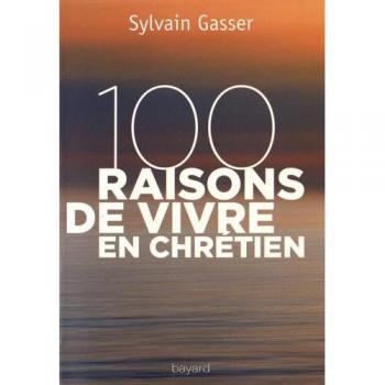 100 raisons de vivre en chrétien