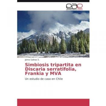 Simbiosis tripartita en Discaria serratifolia, Frankia y MVA: Un estudio de caso en Chile