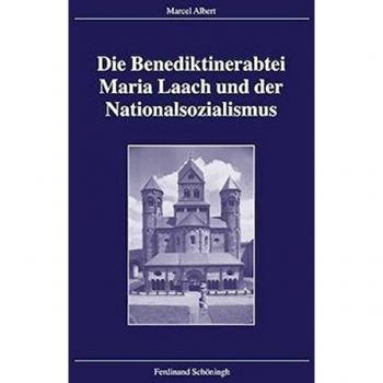 Die Benediktinerabtei Maria Laach und der Nationalsozialismus