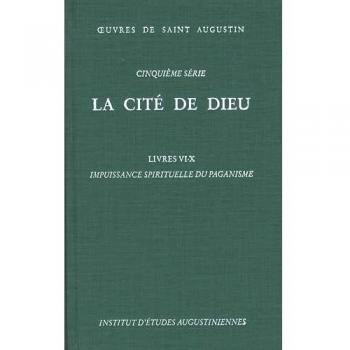 La cité de Dieu: Livres VI-X, Impuissance spirituelle du paganisme