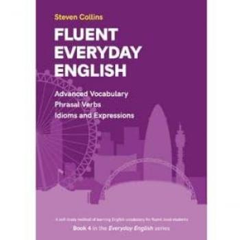 Fluent Everyday English : Book 4 in the Everyday English Advanced Vocabulary series