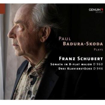 Paul Badura-Skoda spielt Schubert: Sonate B-Dur D 960/ Drei Klavierstücke d 946