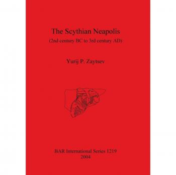 Zaytsev, Yurij P.: The Scythian Neapolis (2nd century BC to 3rd century AD)