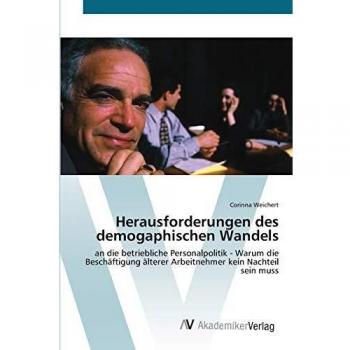 Herausforderungen des demogaphischen Wandels: an die betriebliche Personalpolitik