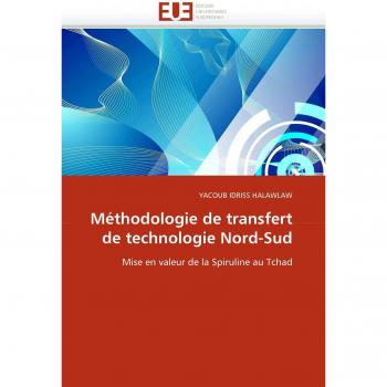 Méthodologie de transfert de technologie Nord-Sud: Mise en valeur de la Spiruline au Tchad
