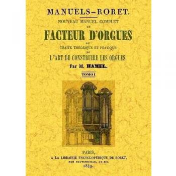 Nouveau manuel complet du facteur d´orgues: ou traite theorique et patique de l´art de construire les orgues (3 Tomes)