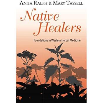 Native Healers : Foundations in Western Herbal Medicine