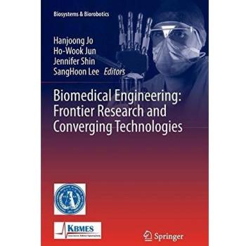 Biomedical Engineering: Frontier Research and Converging Technologies (Biosystems & Biorobotics, 9, Band 9)