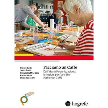 Facciamo un caffè. Dall'idea all'organizzazione: istruzioni per l'uso di un Alzheimer Caffè