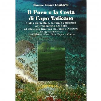 Il Poro e la costa di Capo Vaticano. Guida ambientale, culturale e turistica al promontorio del Poro ed alla costa tirrenica tra Pizzo e Nicòtera