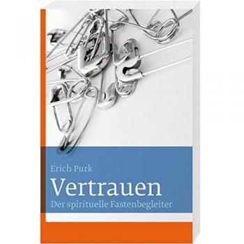 Vertrauen: Der spirituelle Fastenbegleiter