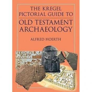The Kregel Pictorial Guide to Old Testament Archaeology: An Exploration of the History of Civilizations of Bible Times