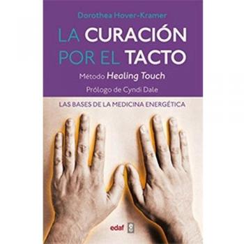 Curacion por el tacto, la las bases de la medicina energetica