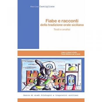Fiabe e racconti della tradizione orale siciliani. Testi e analisi. Nuova ediz.