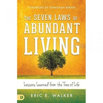 The Seven Laws of Abundant Living: Lessons from The Tree of Life