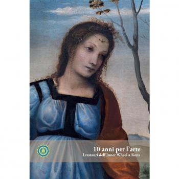 10 anni per l'arte. I restauri dell'Inner Whell a Siena